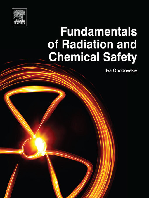 Title details for Fundamentals of Radiation and Chemical Safety by Ilya Obodovskiy - Available